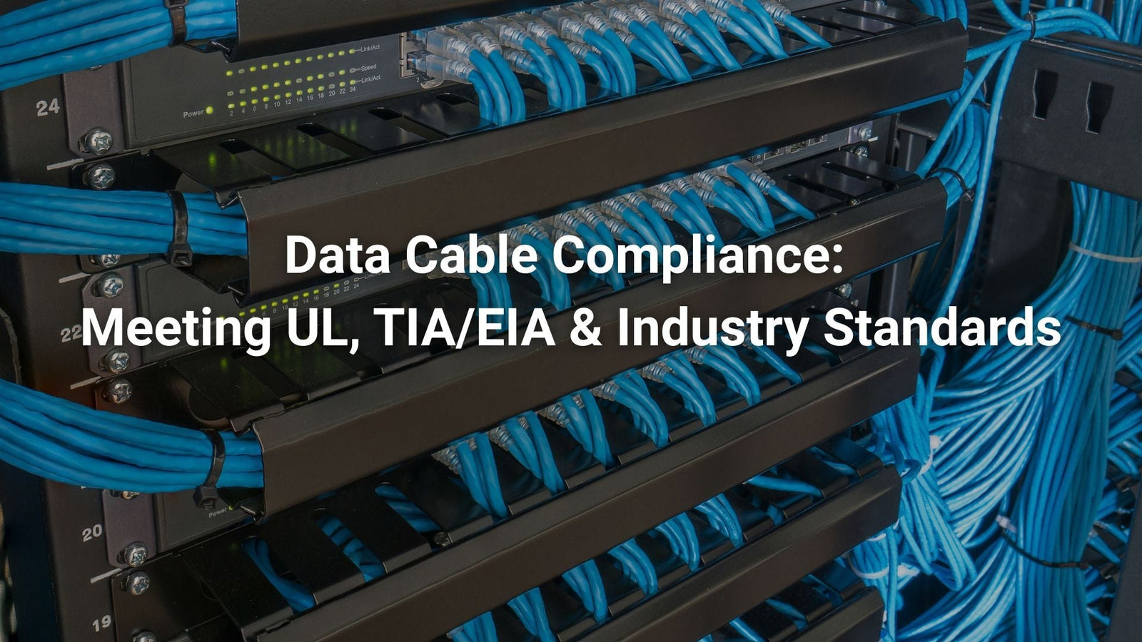 Data Cable Compliance: Meeting UL, TIA/EIA & Industry Standards